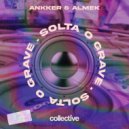ALMEK & Ankker - Solta O Grave (Original Mix)