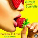 Aircut Featuring Scarlette - Forever In Love (Mike Chenery 2020 ReRub)