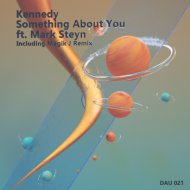 Kennedy - Something About You