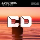 J. Ventura - Your Babe