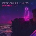 Deep Chills & HUTS - Run Free (with HUTS) (Original Mix)