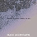 Musica para Relajante - Moods for WFH - Debonair Piano Jazz ()