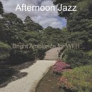Afternoon Jazz - Spectacular Soundscape for Working from Home