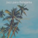 Jazz para Relajante - Sensational Backdrops for Studying ()