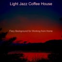 Light Jazz Coffee House - Moods for Anxiety ()