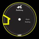 Aksom - Breaking (Original Mix)
