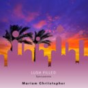Mariam Chriistopher - Lush Filled Syncussions