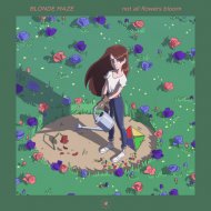 Blonde Maze - Not All Flowers Bloom