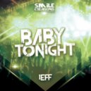 IEFF - Baby Tonight (Original Mix)