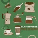 Funk Reverse - Play Reverse