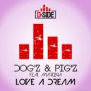 DOG\'z & PIG\'z Feat. Martina - Love A Dream (Long Version)