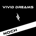 NOCH - Vivid Dreams (Original Mix)