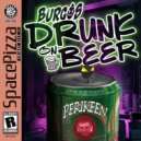 Burgos - Drunk On Beer (Original Mix)
