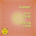 BloodDropz! - No Fate (Club Mix)