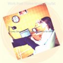Work from Home Music Playlist - Moment for Quarantine ()