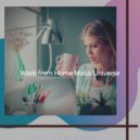 Work from Home Music Universe - Memories of Virtual Classes ()