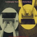 Comfortable Work from Home Music - Fashionable Sound for Social Distancing ()