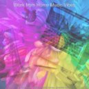 Work from Home Music Vibes - Energetic - Moments for Quarantine