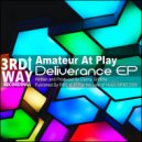 Amateur At Play - Deliverance