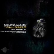 Pablo Caballero - Turn All Darker