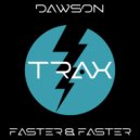 Dawson - Faster & Faster