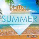 Dmitry Alexandrov - Summer (Radio Edit)