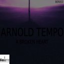 Arnold Tempo - A Broken Heart (Original Mix)