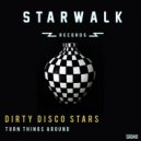 Dirty Disco Stars - Turn Things Around (Original Mix)