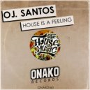 OJ. Santos - House is a Feeling (Radio Edit)