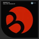 David S-k - Call My House