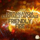 Cristian Avigni & Raffaele Caporale - Friendly Fire (Original Mix)