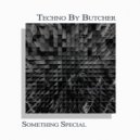 Techno By Butcher - Something Special (Original Mix)