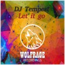 DJ Tempest, Wolfrage - Let it go