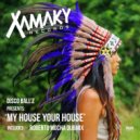 Disco Ball\'Z - My House Your House (Roberto Mocha Dubmix)