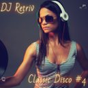 DJ Retriv - Classic Disco #4