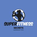 SuperFitness - Secrets (Instrumental Workout Mix 134 bpm)