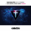 Dan Walter - He Is Coming (Danil Gurov Remix)