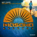 Matt Chavez - Run Away (Get Lost With Me) (Original Mix)