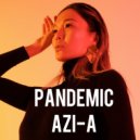 AZI-A - Pandemic (Original Mix)