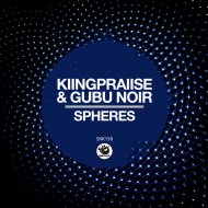 KiingPraiise, Gubu Noir - Spheres