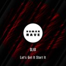 DJO - Let's Get It Start It