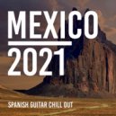 Spanish Guitar Chill Out - Mexico (Original Mix)