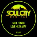 Soul Power - Love Has A Way (Dub Mix)