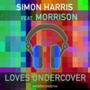 Simon Harris Feat. Morrison - Loves Undercover (Milan Club Mix)