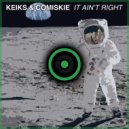 Keiks & Comiskie - It Ain\'t Right (Extended Mix)