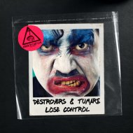 Destroyers & TUMARE - Lose Control