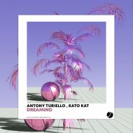 Antony Turiello , Kato Kat - Dreaming