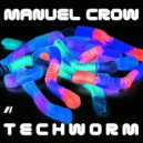 Manuel Crow - Techworm (Original mix)