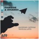 IvaNoise & Avernus - Tropical Latte (Original Mix)