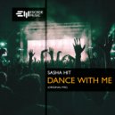 Sasha HiT - Dance With Me (Original Mix)